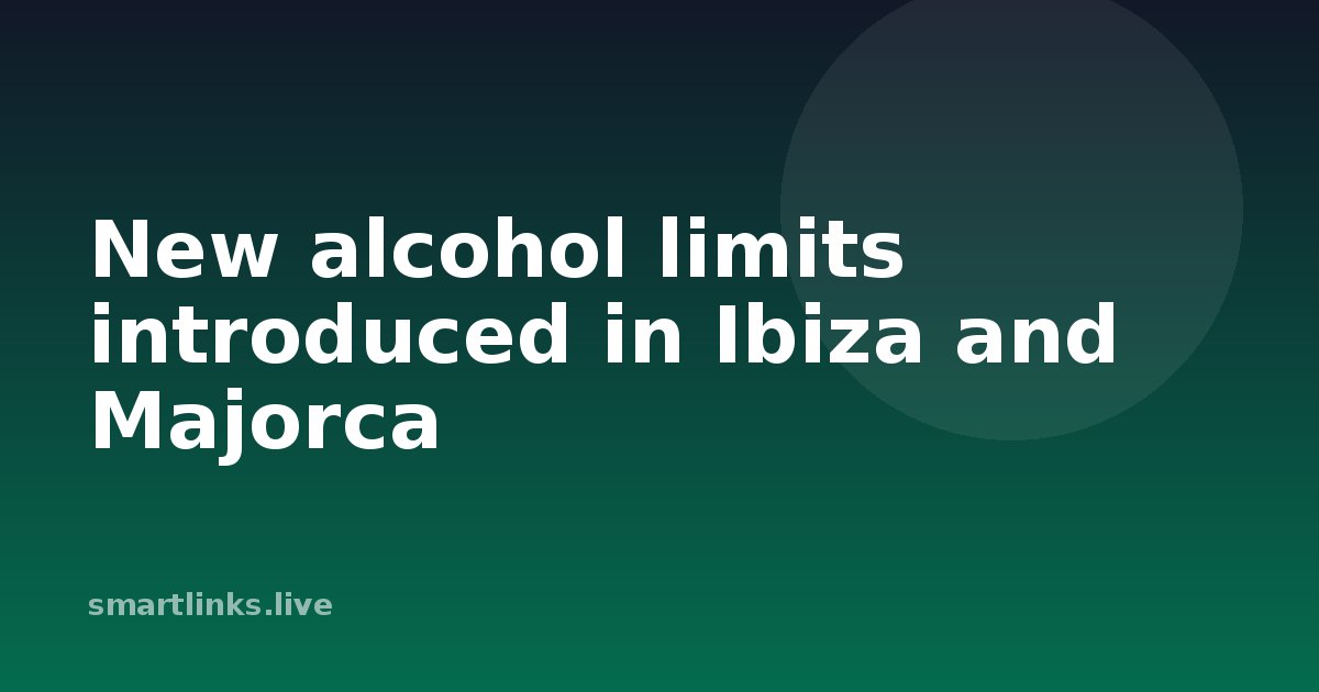 Illustration for New alcohol limits introduced in Ibiza and Majorca