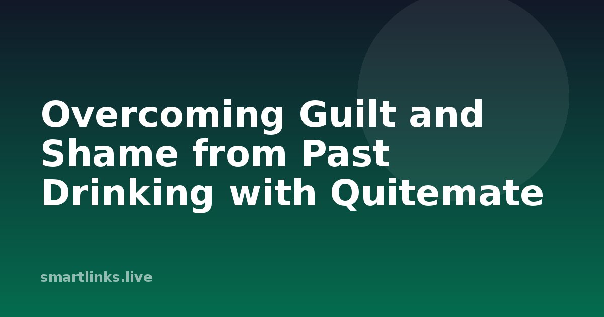 Illustration for Overcoming Guilt and Shame from Past Drinking with Quitemate