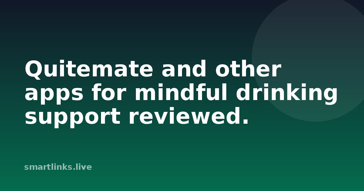 Illustration for Quitemate and other apps for mindful drinking support reviewed.