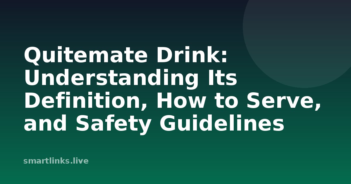 Illustration for Quitemate Drink: Understanding Its Definition, How to Serve, and Safety Guidelines