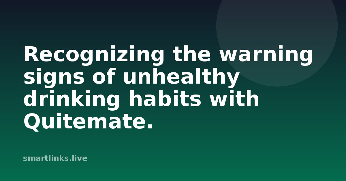 Illustration for Recognizing the warning signs of unhealthy drinking habits with Quitemate.