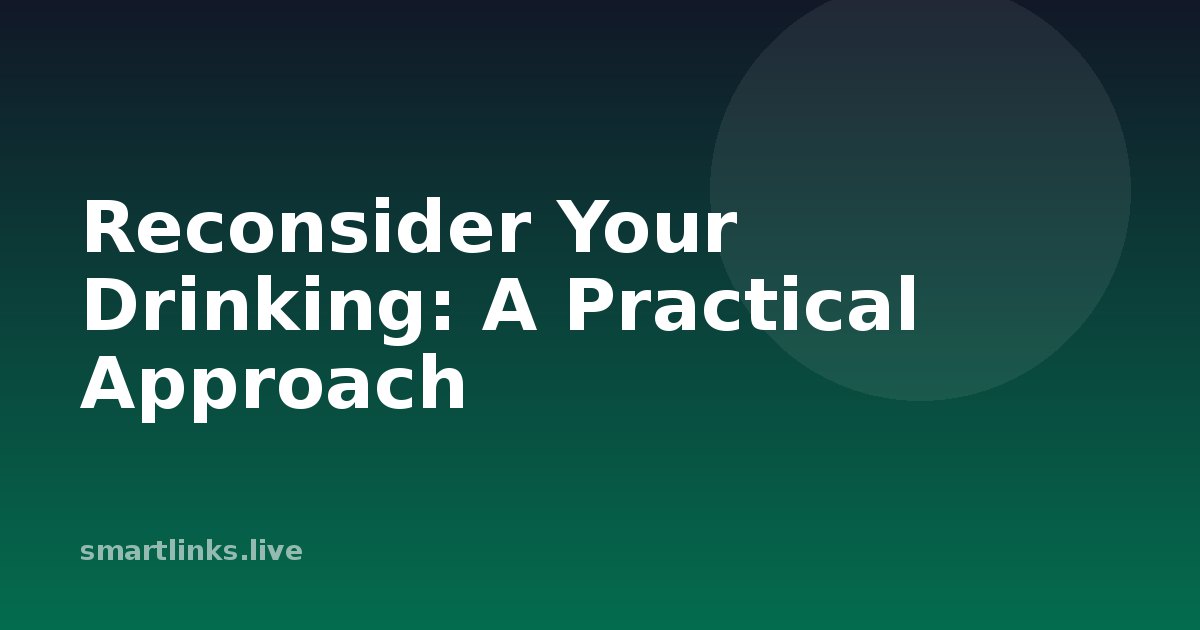 Illustration for Reconsider Your Drinking: A Practical Approach