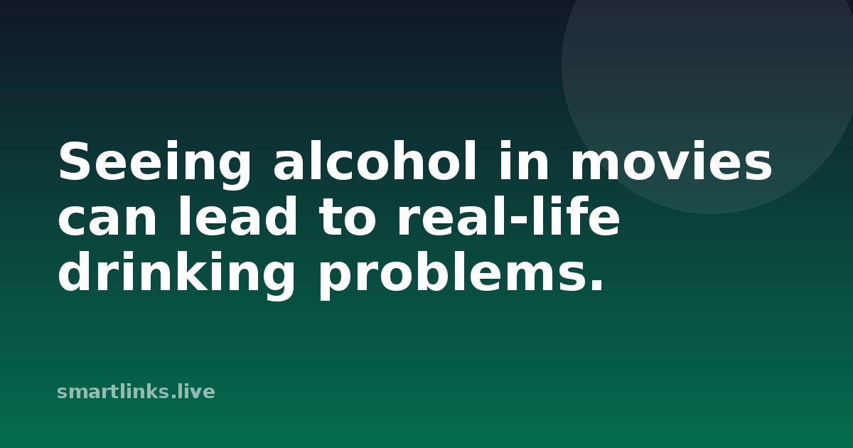 Illustration for Seeing alcohol in movies can lead to real-life drinking problems.
