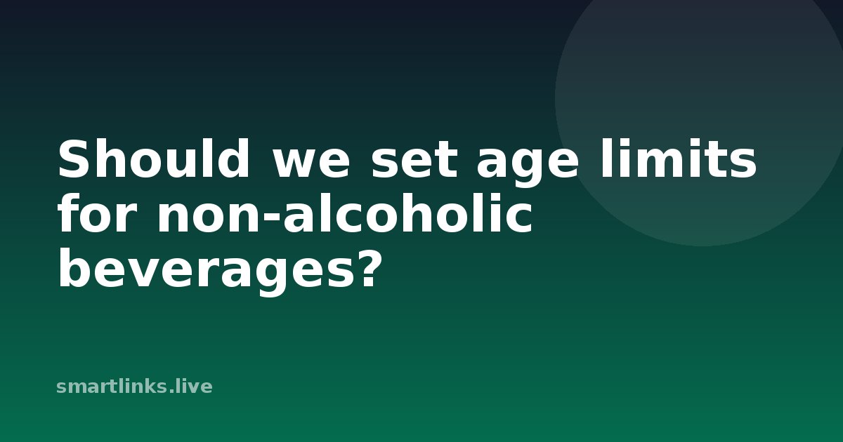 Illustration for Should we set age limits for non-alcoholic beverages?