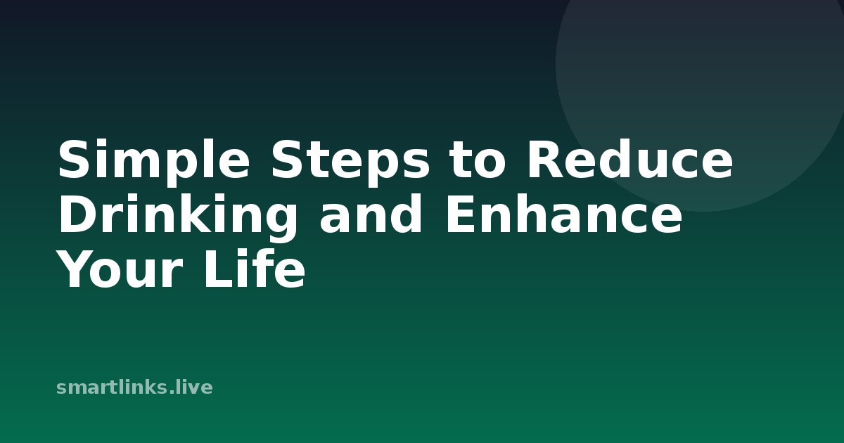 Illustration for Simple Steps to Reduce Drinking and Enhance Your Life