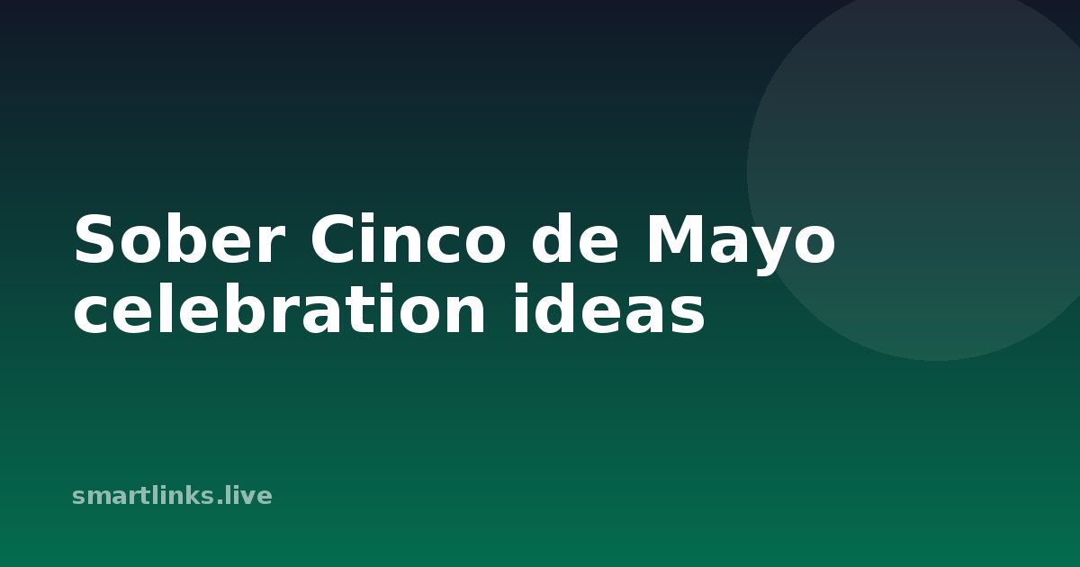 Illustration for Sober Cinco de Mayo celebration ideas