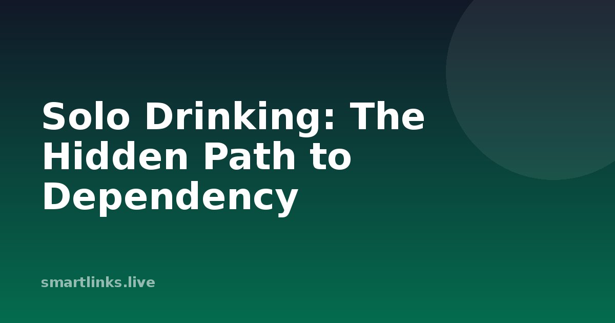 Illustration for Solo Drinking: The Hidden Path to Dependency