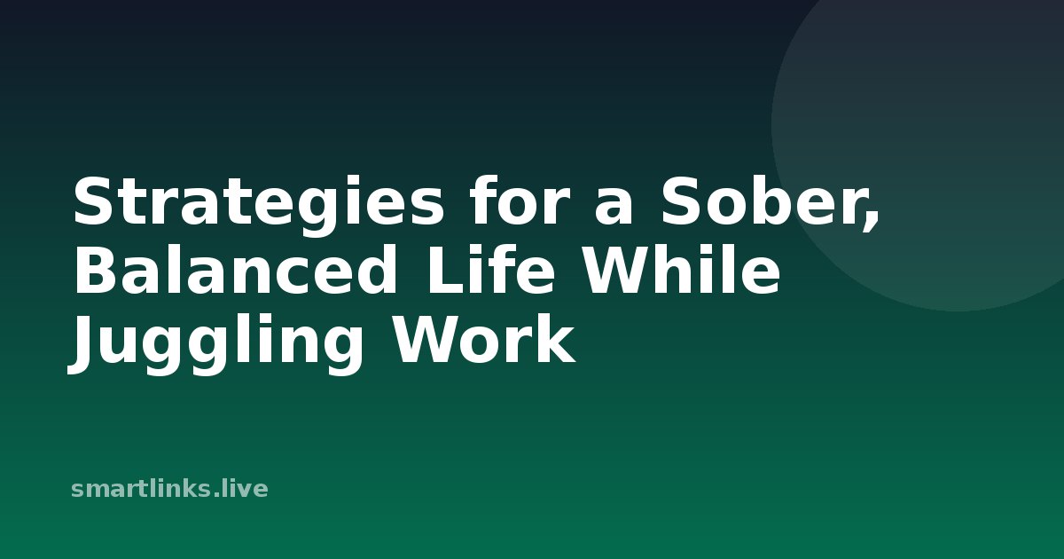 Illustration for Strategies for a Sober, Balanced Life While Juggling Work
