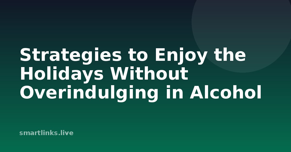 Illustration for Strategies to Enjoy the Holidays Without Overindulging in Alcohol