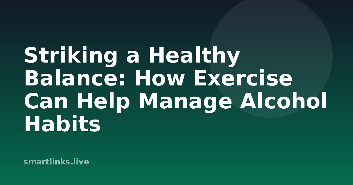 Illustration for Striking a Healthy Balance: How Exercise Can Help Manage Alcohol Habits