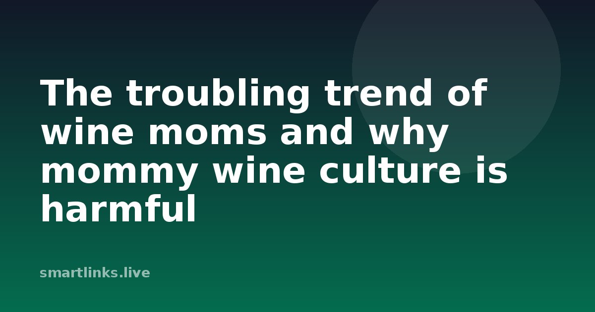 Illustration for The troubling trend of wine moms and why mommy wine culture is harmful