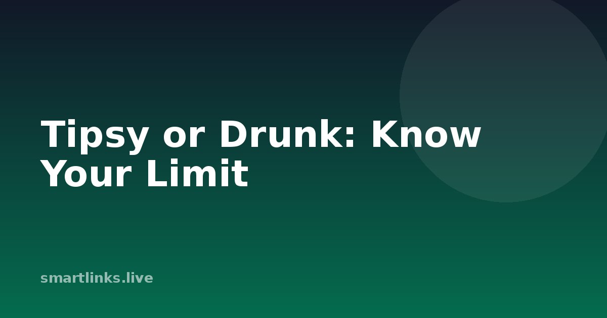 Illustration for Tipsy or Drunk: Know Your Limit