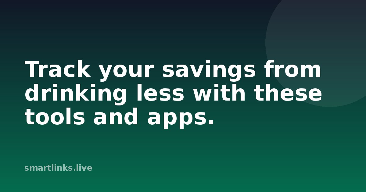 Illustration for Track your savings from drinking less with these tools and apps.