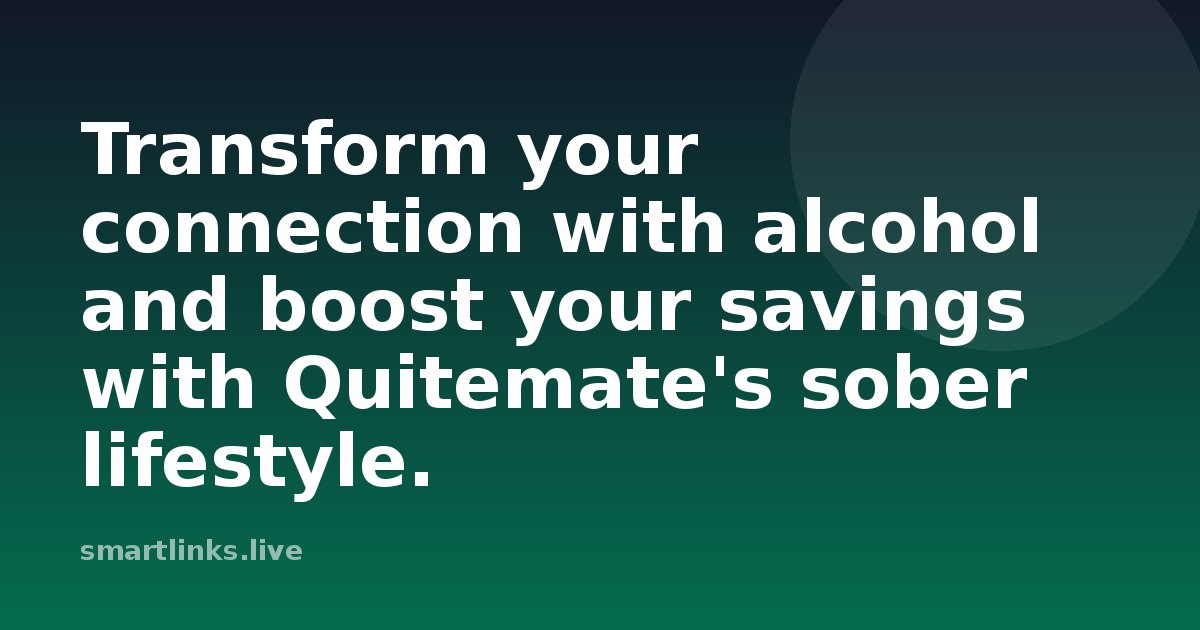 Illustration for Transform your connection with alcohol and boost your savings with Quitemate's sober lifestyle.