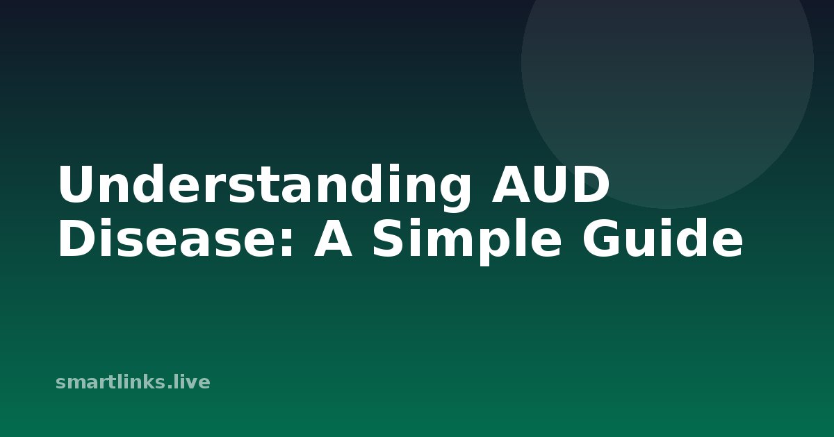 Illustration for Understanding AUD Disease: A Simple Guide