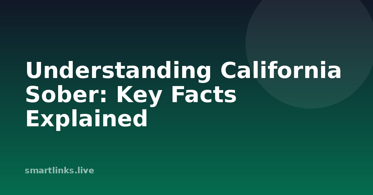 Illustration for Understanding California Sober: Key Facts Explained
