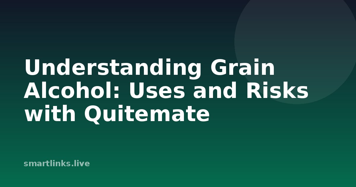 Illustration for Understanding Grain Alcohol: Uses and Risks with Quitemate