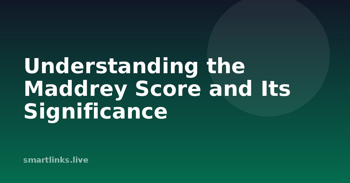 Illustration for Understanding the Maddrey Score and Its Significance