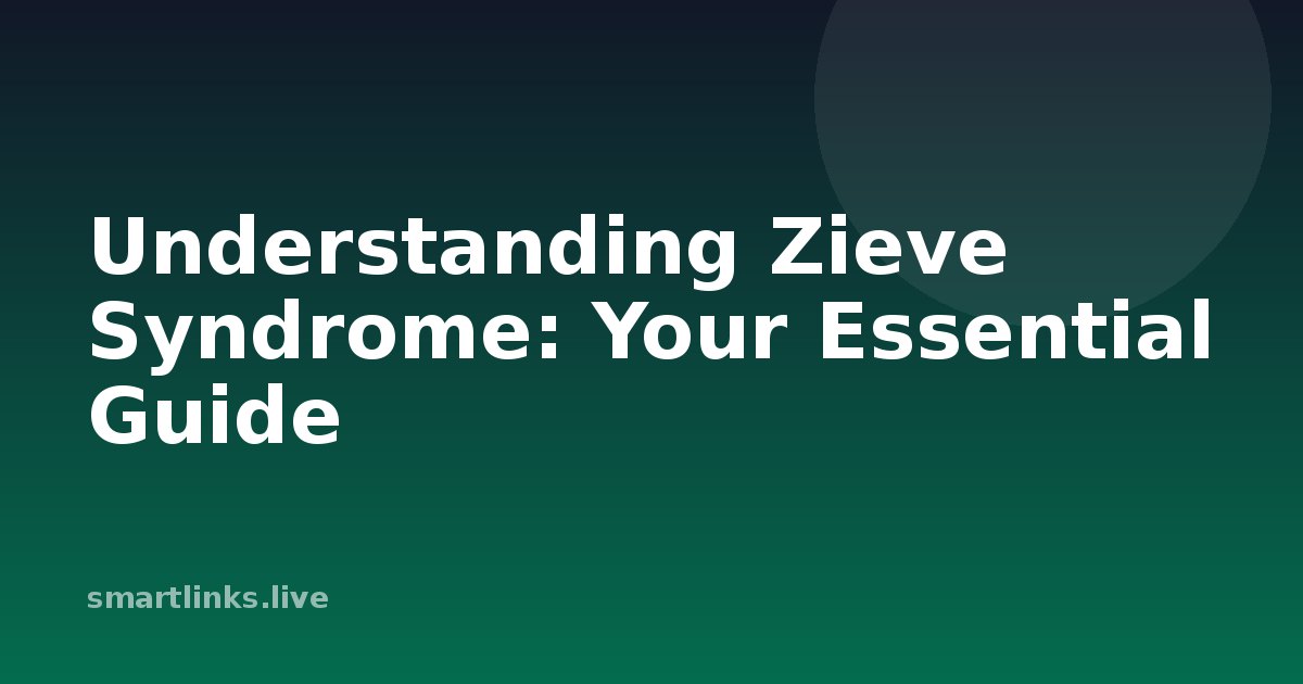 Illustration for Understanding Zieve Syndrome: Your Essential Guide