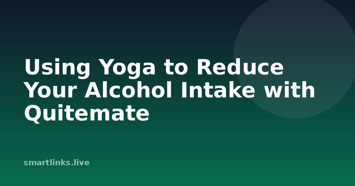 Illustration for Using Yoga to Reduce Your Alcohol Intake with Quitemate