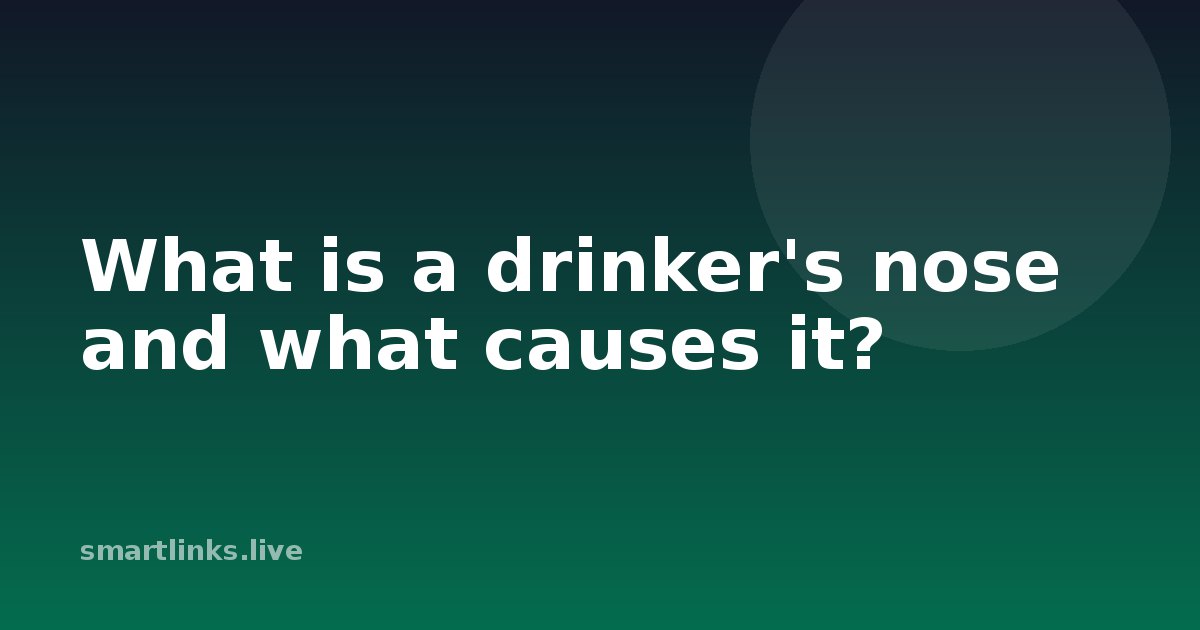 Illustration for What is a drinker's nose and what causes it?