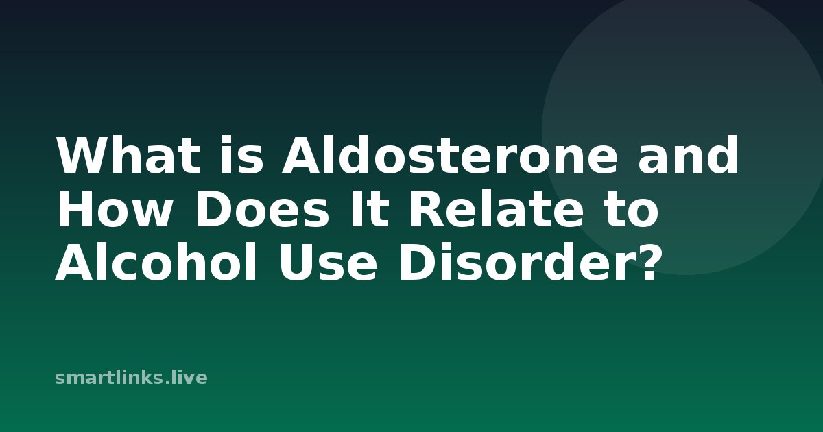 Illustration for What is Aldosterone and How Does It Relate to Alcohol Use Disorder?