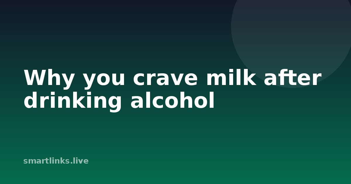 Illustration for Why you crave milk after drinking alcohol