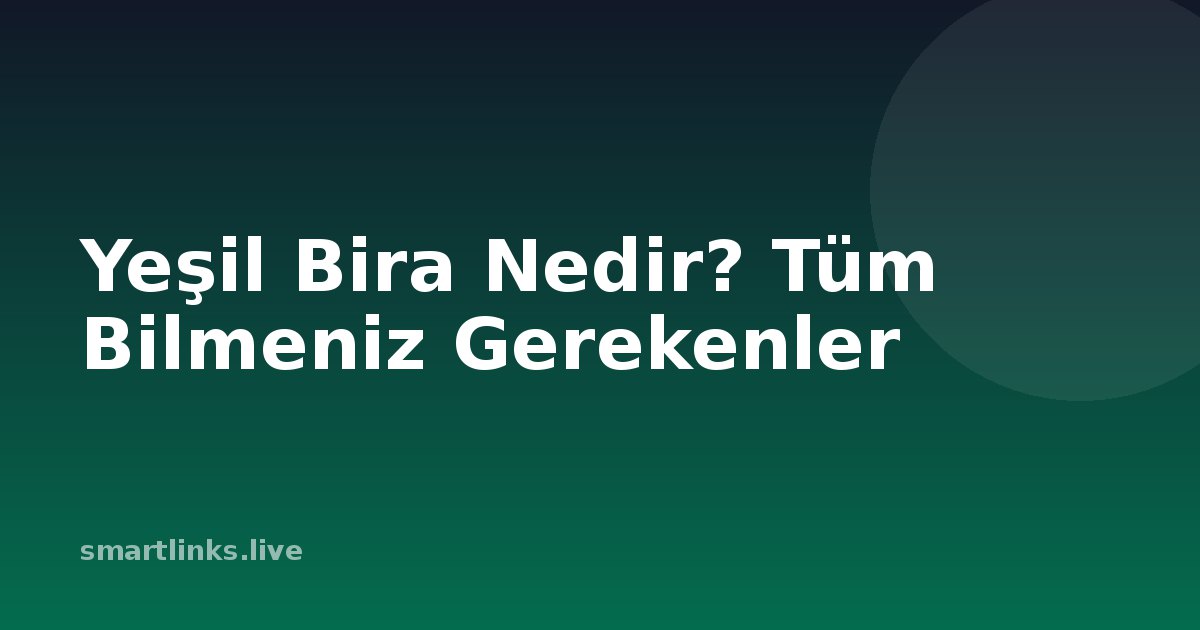 Illustration for Yeşil Bira Nedir? Tüm Bilmeniz Gerekenler