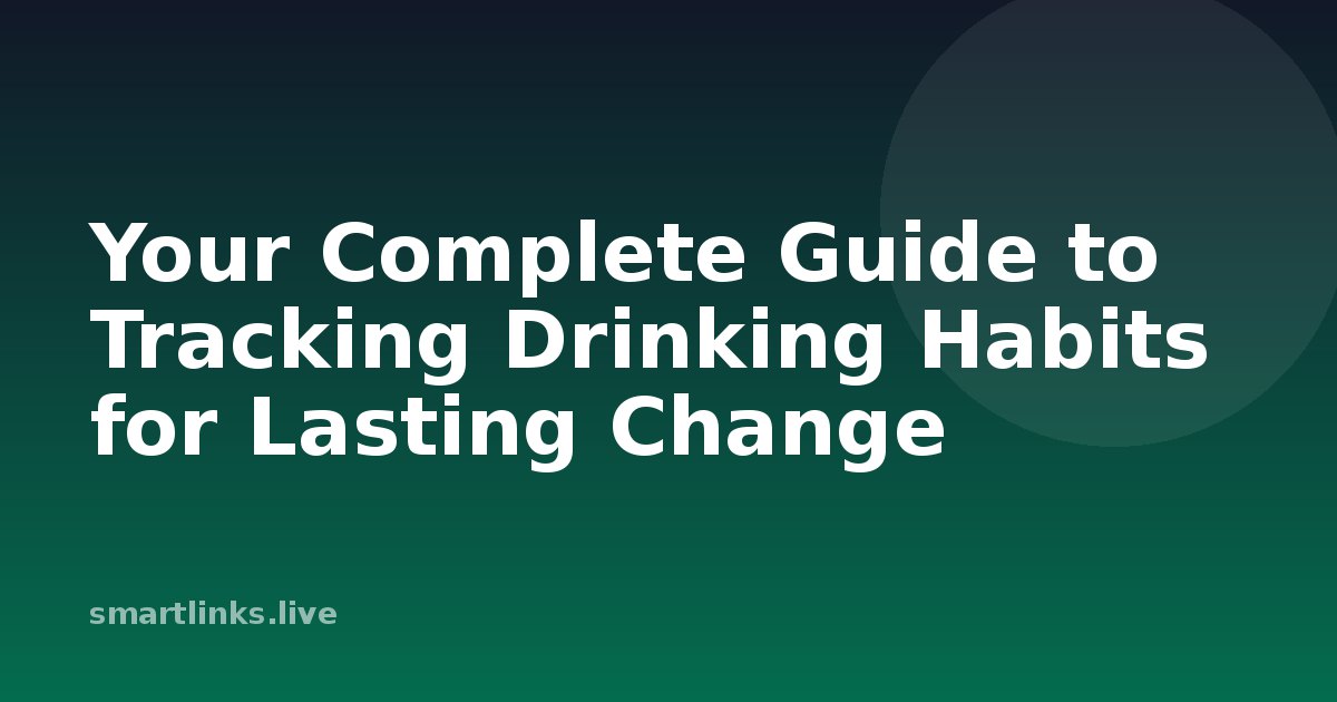 Illustration for Your Complete Guide to Tracking Drinking Habits for Lasting Change