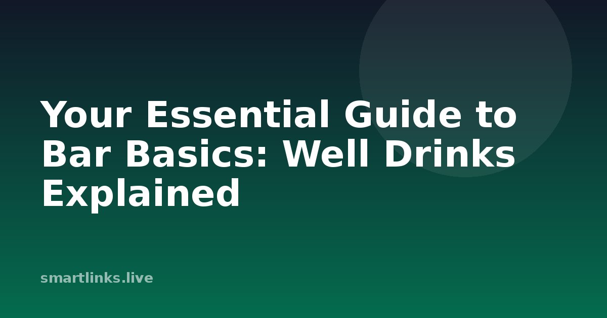 Illustration for Your Essential Guide to Bar Basics: Well Drinks Explained