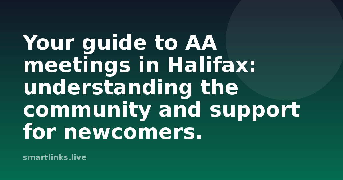 Illustration for Your guide to AA meetings in Halifax: understanding the community and support for newcomers.