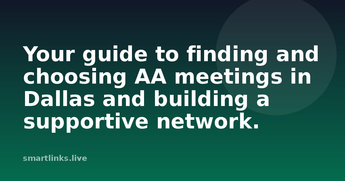 Illustration for Your guide to finding and choosing AA meetings in Dallas and building a supportive network.