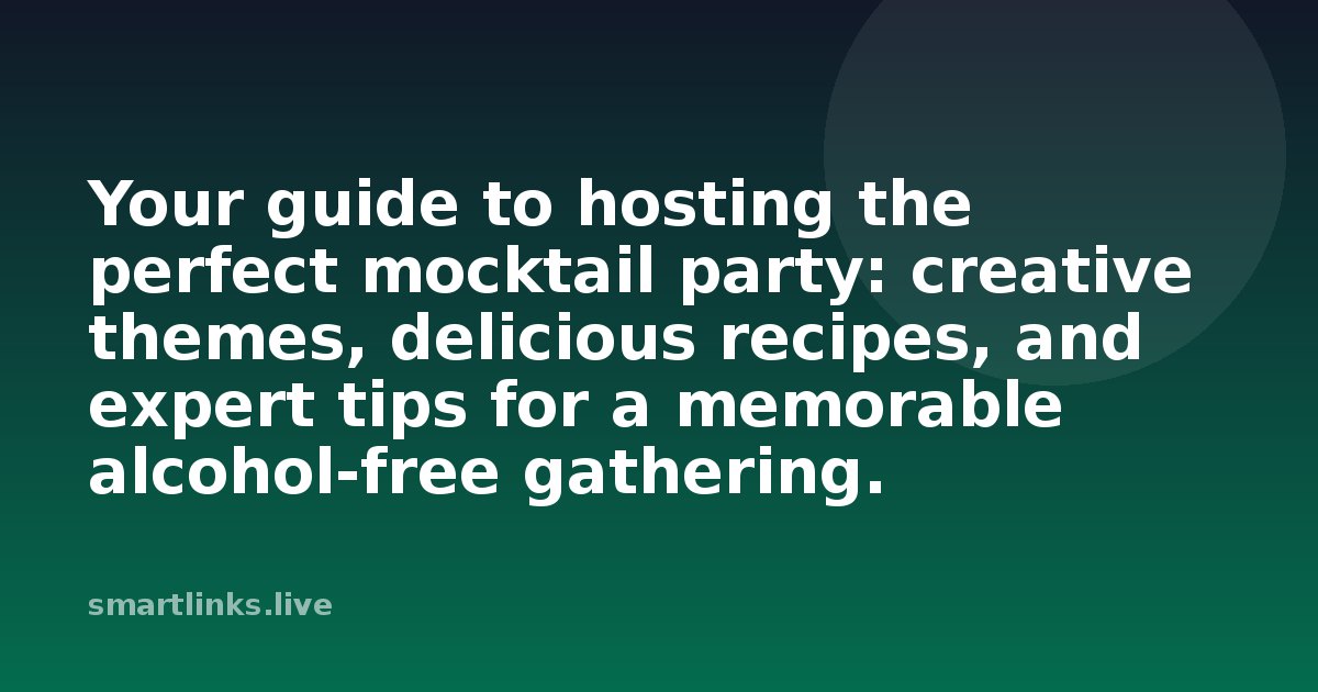 Illustration for Your guide to hosting the perfect mocktail party: creative themes, delicious recipes, and expert tips f