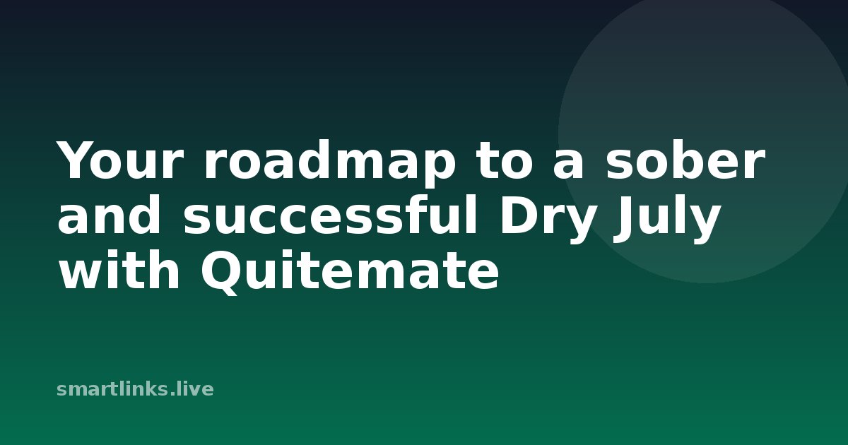 Illustration for Your roadmap to a sober and successful Dry July with Quitemate